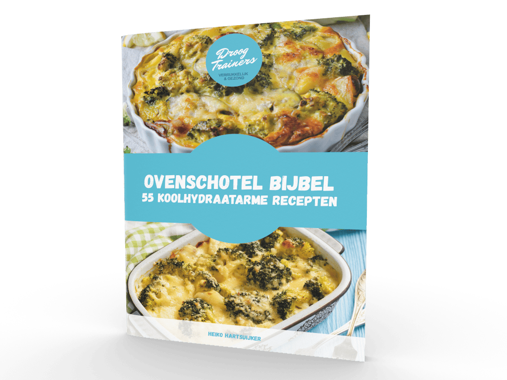 Droogtrainers - Koolhydraatarm eten, recepten en weekmenu's 2 Koolhydraatarme Ovenschotel Bijbel ebook